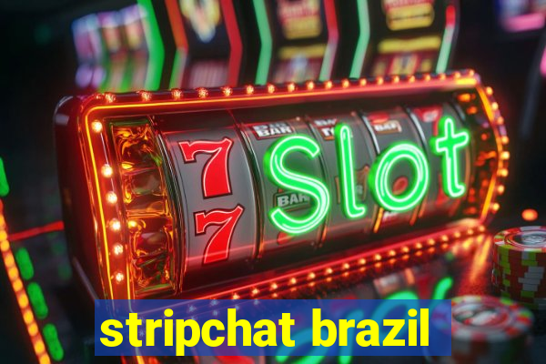 stripchat brazil